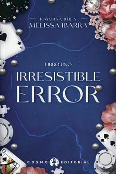 IRRESISTIBLE ERROR -LIBRO UNO-