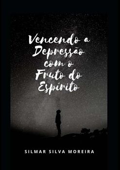 VENCENDO A DEPRESSO COM O FRUTO DO ESPRITO