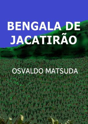 BENGALA DE JACATIRO