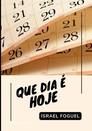 QUE DIA  HOJE?