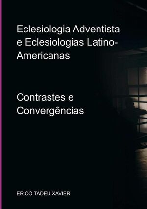 ECLESIOLOGIA ADVENTISTA E ECLESIOLOGIAS LATINO-AMERICANAS