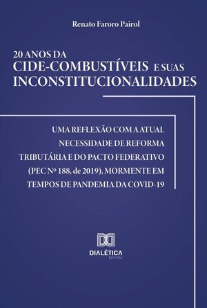 20 ANOS DA CIDE-COMBUSTVEIS E SUAS INCONSTITUCIONALIDADES