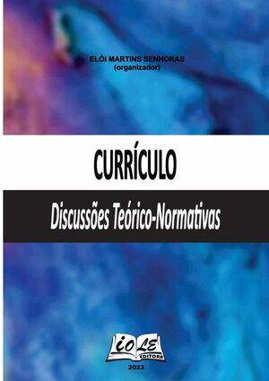 CURRCULO: DISCUSSES TERICO-NORMATIVAS