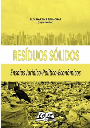 RESDUOS SLIDOS: ENSAIOS JURDICO-POLTICO-ECONMICOS