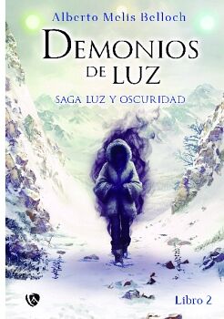 LA SAGA DE OSCURIDAD Y LUZ. LIBRO SEGUNDO. DEMONIOS DE LUZ