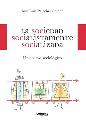 LA SOCIEDAD SOCIALISTAMENTE SOCIALIZADA