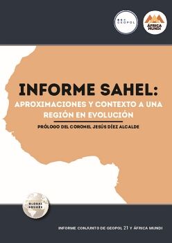 INFORME SAHEL / APROXIMACIONES Y CONTEXTO A UNA REGIN EN EVOLUCIN