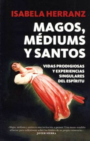 MAGOS, MEDIUMS Y SANTOS