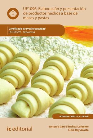 ELABORACIN Y PRESENTACIN DE PRODUCTOS HECHOS A BASE DE MASAS Y PASTAS. HOTR0509 - REPOSTERA