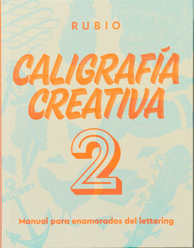 CALIGRAFA CREATIVA 2 -MANUAL PARA ENAMORADOS DEL LETTERING-