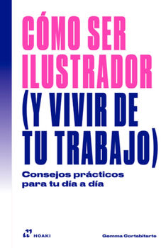 CMO SER ILUSTRADOR (Y VIVIR DE TU TRABAJO)