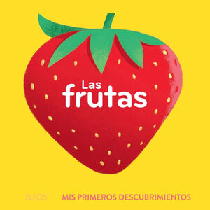 FRUTAS, LAS -MIS PRIMEROS DESCUBRIMIENTOS-