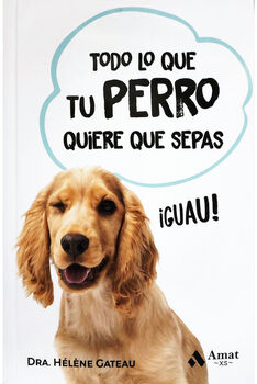 TODO LO QUE TU PERRO QUIERE QUE SEPAS