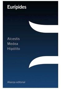 ALCESTIS / MEDEA / HIPLITO