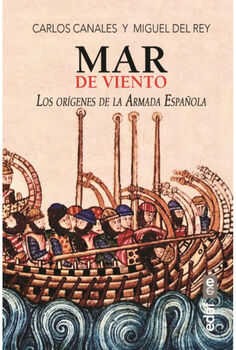 MAR DE VIENTO -LOS ORGENES DE LA ARMADA ESPAOLA-