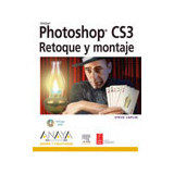 PHOTOSHOP CS3 RETOQUE Y MONTAJE