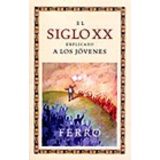 SIGLO XX EXPLICADO A LOS JOVENES, EL