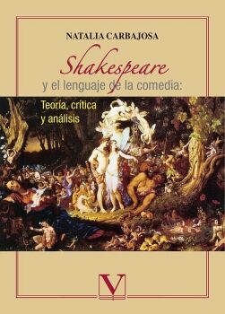 SHAKESPEARE Y EL LENGUAJE DE LA COMEDIDA:  TEORA, CRTICA Y ANLISIS