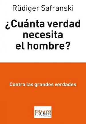 CUANTA VERDAD NECESITA EL HOMBRE?         (COL.ENSAYO)