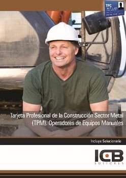 TARJETA PROFESIONAL DE LA CONSTRUCCIN SECTOR METAL (TPM). OPERADORES DE EQUIPOS MANUALES