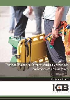 TCNICAS BSICAS DE PRIMEROS AUXILIOS Y ACTUACIN EN ACCIDENTES DE CIRCULACIN