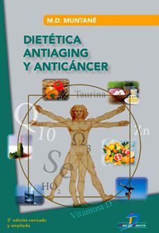 DIETTICA ANTIAGING Y ANTICNCER 2ED. (REVISADA Y AMPLIADA)