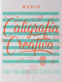 CALIGRAFA CREATIVA -MANUAL PARA ENAMORADOS DE LA BUENA LETRA-