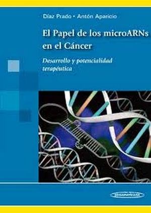 PAPEL DE LOS MICROARNS EN EL CANCER, DESARROLLO Y POTENCIAL