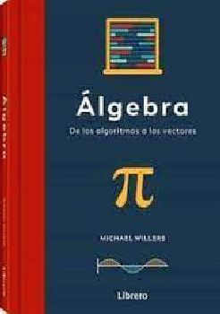 LGEBRA -DE LOS ALGORITMOS A LOS VECTORES- (EMPASTADO)