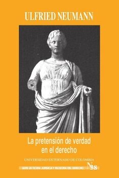 LA PRETENSIN DE VERDAD EN EL DERECHO Y TRES ENSAYOS SOBRE RADBRUCH