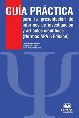 GUA PRCTICA PARA LA PRESENTACIN DE INFORMES DE INVESTIGACIN Y ARTCULOS CIENTFICOS