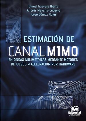 ESTIMACIN DE CANAL MIMO EN ONDAS MILIMTRICAS MEDIANTE MOTORES DE JUEGOS Y ACELERACIN POR HARDWARE