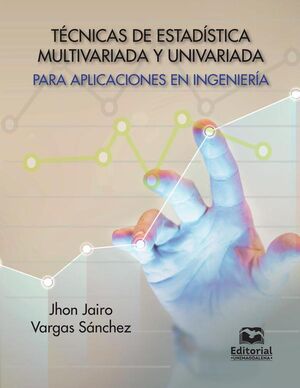 TCNICAS DE ESTADSTICA MULTIVARIADA Y UNIVARIADA PARA APLICACIONES EN INGENIERA