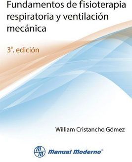 FUNDAMENTOS DE FISIOTERAPIA RESPIRATORIA Y VENTILACION MEC. 3ED.