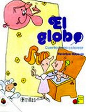 GLOBO, EL (CUENTO PARA COLOREAR). NUEVOS CUENTOS.. 9789682446672