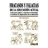 FRACASOS Y FALACIAS DE LA EDUCACION ACTUAL