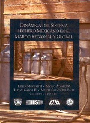 DINMICA DEL SISTEMA LECHERO MEXICANO EN EL MARCO REGIONAL Y GLOB