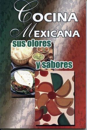 COCINA MEXICANA  -SUS OLORES Y SABORES-