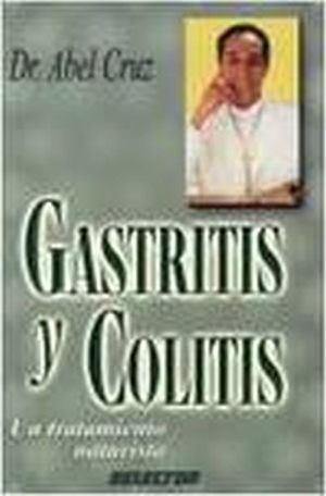 GASTRITIS Y COLITIS (UN TRATAMIENTO NATURISTA). CRUZ, ABEL.. 9789706433886
