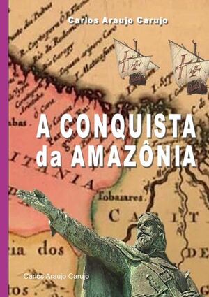 A CONQUISTA DA AMAZNIA