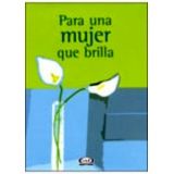 PARA UNA MUJER QUE BRILLA                   01-057