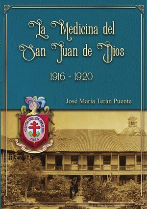 LA MEDICINA DEL SAN JUAN DE DIOS 1916-1920