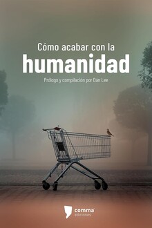 CMO ACABAR CON LA HUMANIDAD